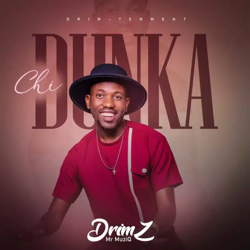 AUDIO Drimz Mr Muziq - Chi Dunka MP3 DOWNLOAD