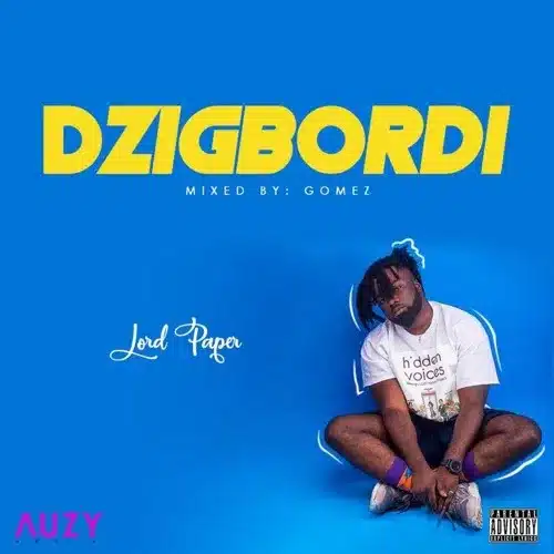 AUDIO Lord Paper – Dzigbordi MP3 DOWNLOAD